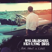 La copertina del singolo Aka...What a life! di Noel Gallagher