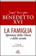 Benedetto XVI. La famiglia 