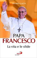 Il libro della San Paolo su papa Francesco ripercorre la sua biografia e affronta le grandi sfide che lo attendono.