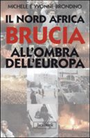 La copertina del libro "Il Nord Africa brucia all’ombra dell’Europa".